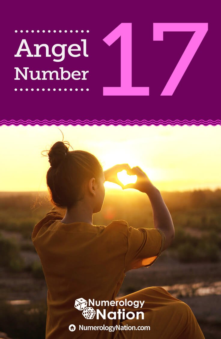 The Meaning & Symbolism Of Angel Number 17 - Numerology Nation