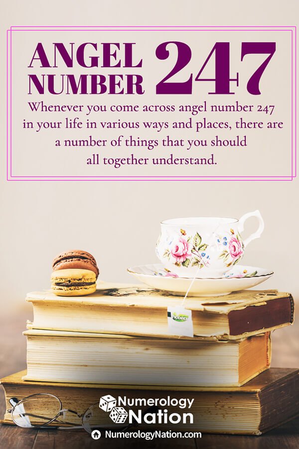 5 Reasons Why You Are Seeing 247 – The Meaning Of 247 - Numerology Nation